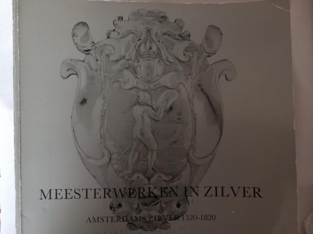 Meesterwerken in zilver - Amsterdams zilver 1520-1820 silver, Boeken, Ophalen of Verzenden, Gelezen