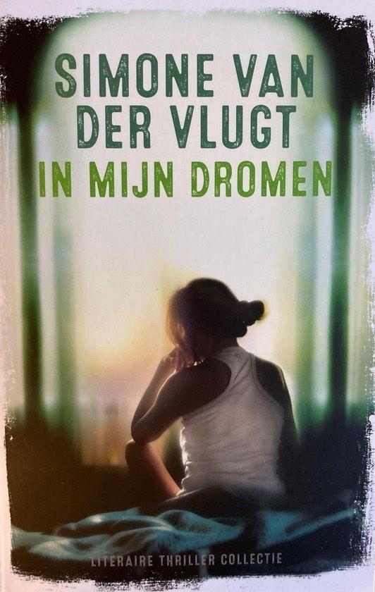 In mijn dromen -Simone van der Vlugt- literaire triller, Ophalen of Verzenden, Gelezen, Simone van der Vlugt