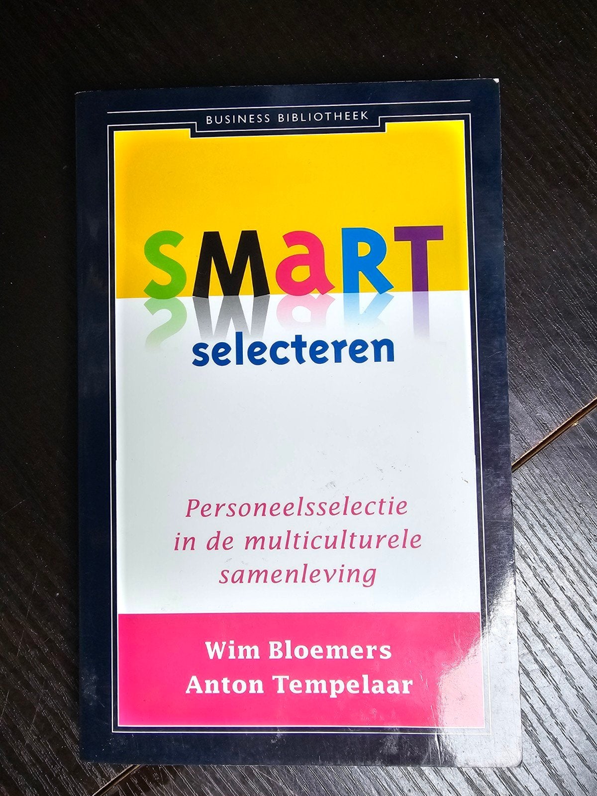SMART selecteren Personeelsselectie in multiculturele samen, Ophalen of Verzenden, Gelezen, Personeel en Organisatie, Wim Bloemers, Anton Tempelaar