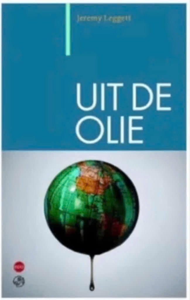Uit de olie (Jeremy Leggett), Ophalen of Verzenden, Zo goed als nieuw, Nederland