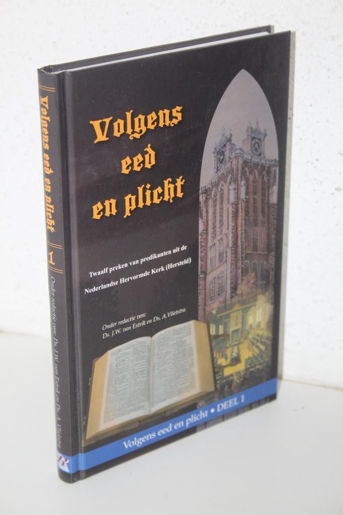 Volgens eed en plicht, deel 1 (12 preken predikanten HHK), Boeken, Godsdienst en Theologie, Ophalen of Verzenden, Gelezen, Christendom | Protestants