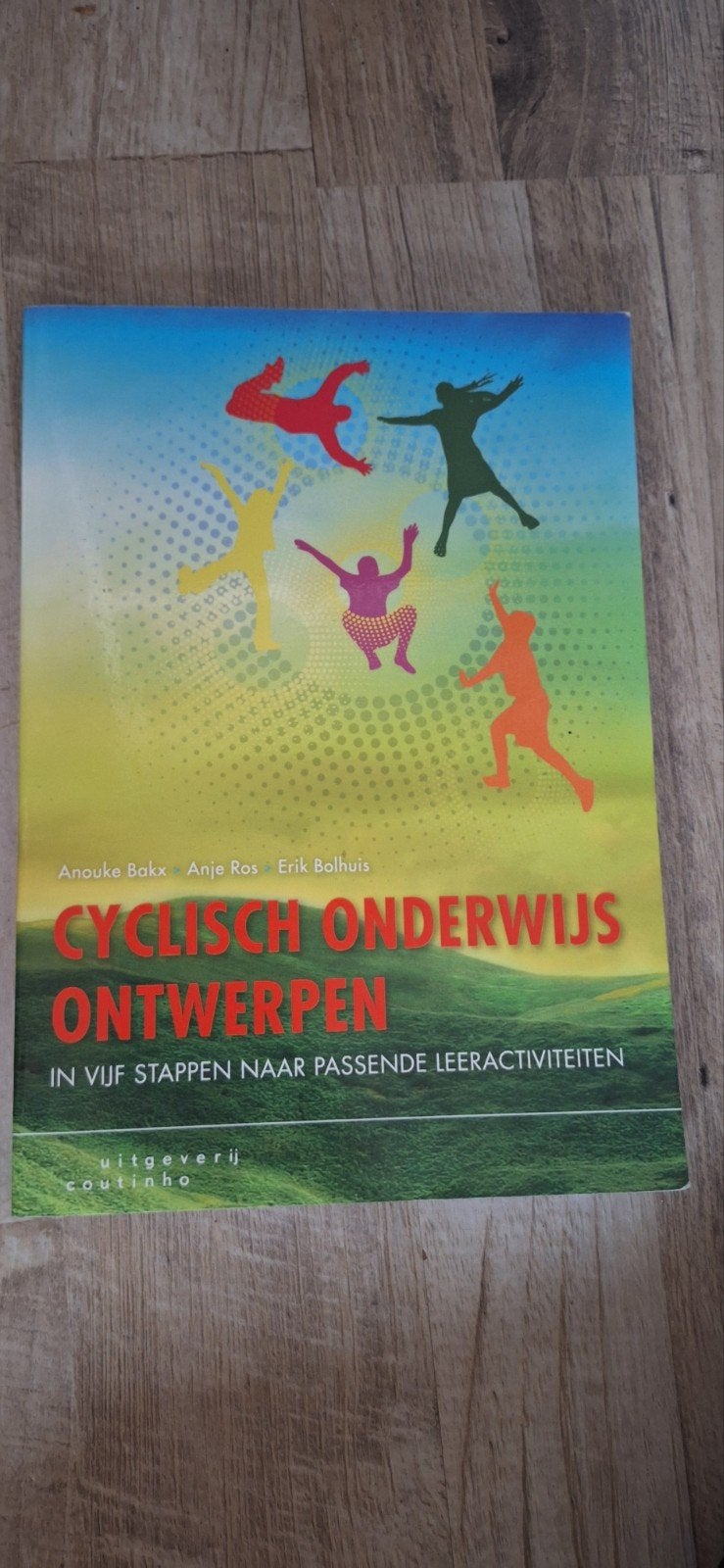 Cyclisch Onderwijs Ontwerpen - Anouke Bakx e.a., Gelezen, Overige vakken, Anouke Bakx, Anje Ros, Erik Bolhuis, Ophalen of Verzenden