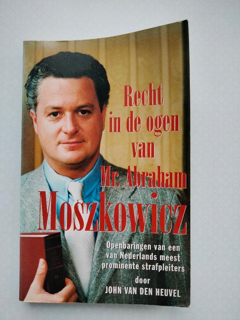 Boek: Recht in de ogen van Mr. Abraham Moszkowicz, Boeken, John van den Heuvel, Overige, Ophalen, Gelezen