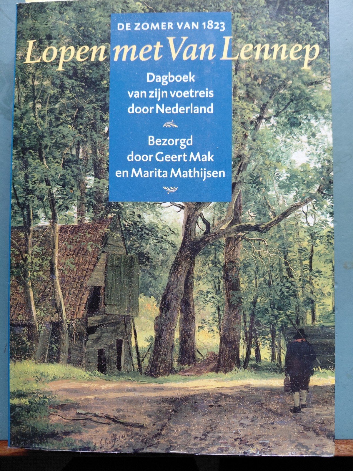 Lopen met Van Lennep: Dagboek van zijn voetreis door NL, Jacob van Lennep, Geert Mak, Marita Mathijsen, Ophalen of Verzenden, Reisgids of -boek