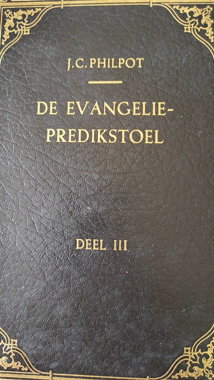 De evangelie-predikstoel. JC Philpot. Deel 3, Christendom | Protestants, Ophalen of Verzenden, Zo goed als nieuw, JC Philpot