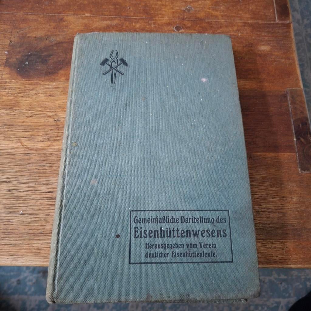 Gemeinfaßliche Darstellung des Eisenhüttenwesens - 1910, Ophalen of Verzenden, Gelezen, Metaaltechniek, Verein deutscher Eisenhüttenleute