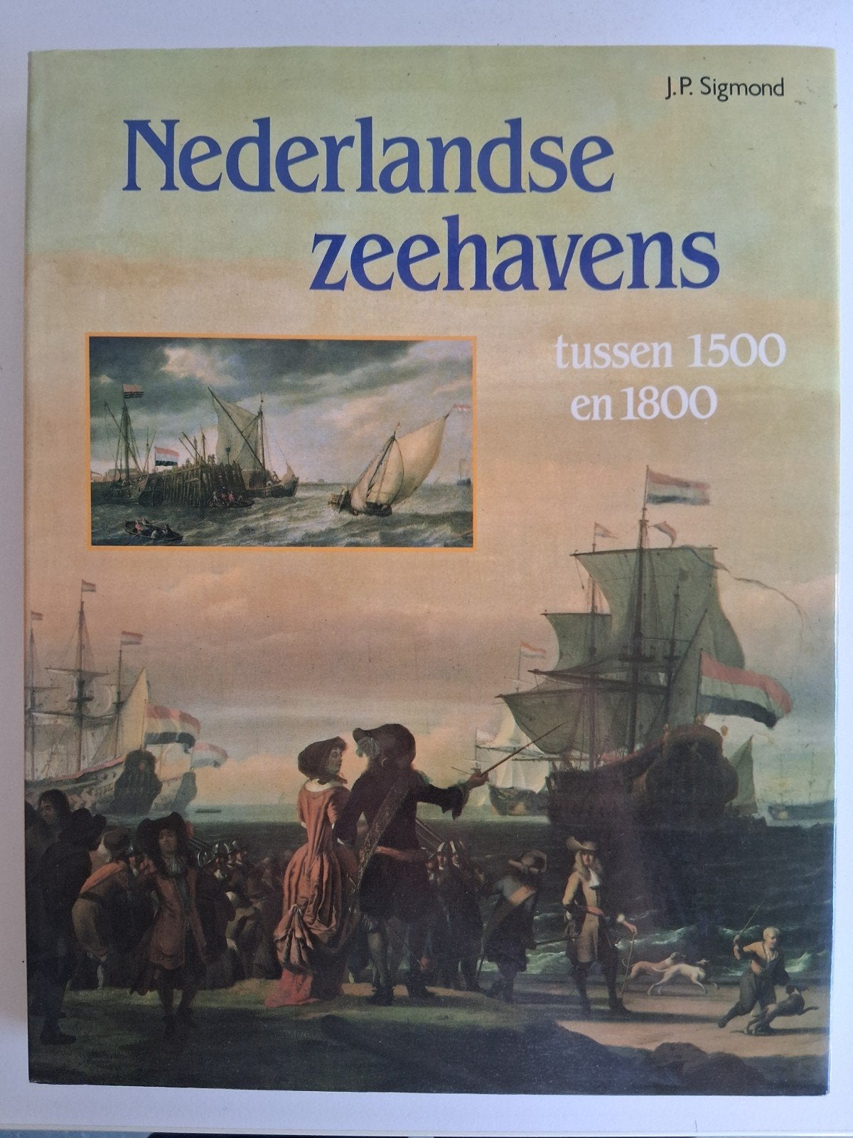 Nederlandse Zeehavens tussen 1500 en 1800  geïllustreerd, Verzenden, Zo goed als nieuw