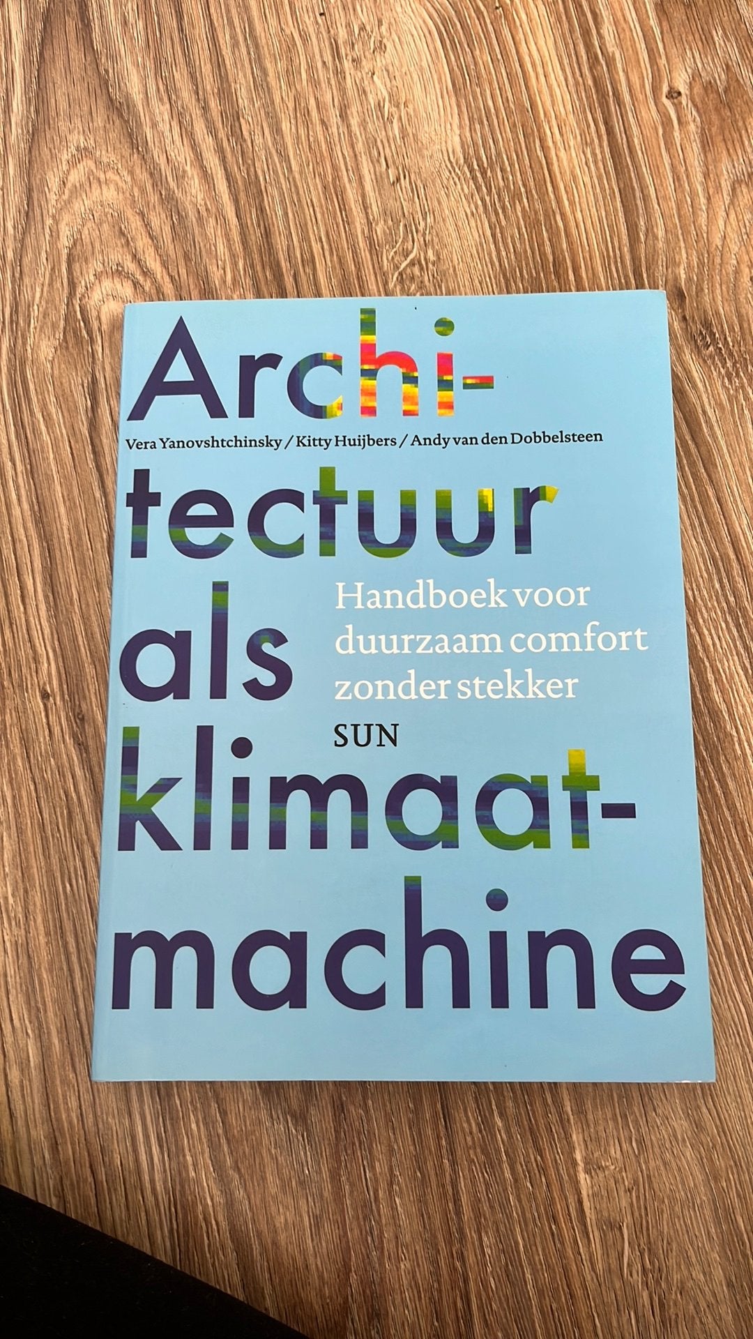 Kitty Huijbers - Architectuur als klimaatmachine, Boeken, Ophalen of Verzenden, Zo goed als nieuw, Kitty Huijbers; Vera Yanovshtchinsky; Andy van den Dobbelsteen
