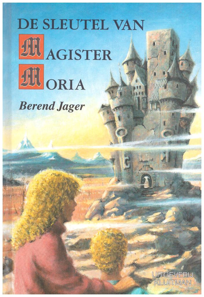 De sleutel van Magister Moria - Berend Jager (1993, 205 blz), Nieuw, Ophalen of Verzenden, Fictie, Berend Jager