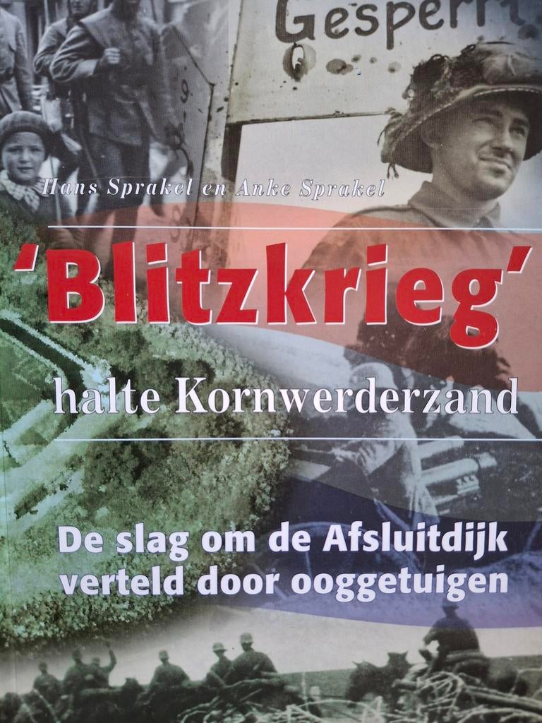 Blitzkrieg Afsluitdijk Kornwerderzand Wonsstelling Makkum, Boeken, Ophalen of Verzenden, Overige onderwerpen, Tweede Wereldoorlog