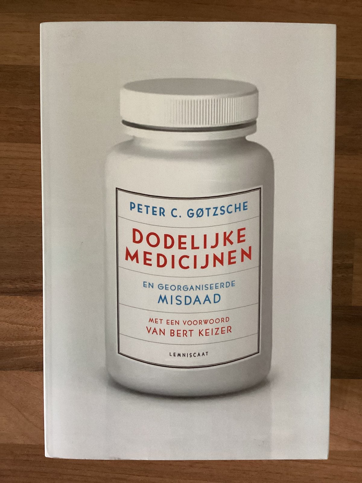 Dodelijke medicijnen en georganiseerde misdaad - P. Gøtzsche, Ophalen of Verzenden, Zo goed als nieuw, Peter C. Gotzsche