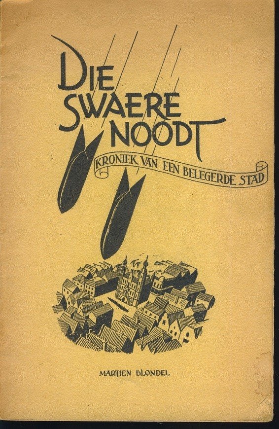 Die “Swaere Noodt”,dagboek frontstad Venlo, 1945; 1ste druk, Verzenden, Gelezen