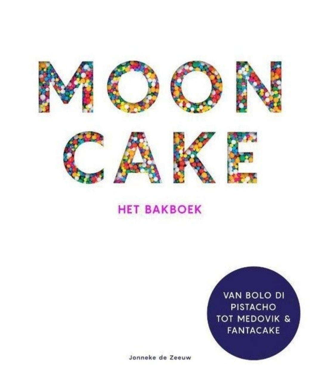 Mooncake - Jonneke de Zeeuw

Het bakboek: van bolo di pistac, Verzenden, Zo goed als nieuw