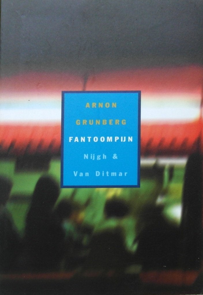 [ARNON GRUNBERG] - Fantoompijn, Ophalen of Verzenden, Zo goed als nieuw