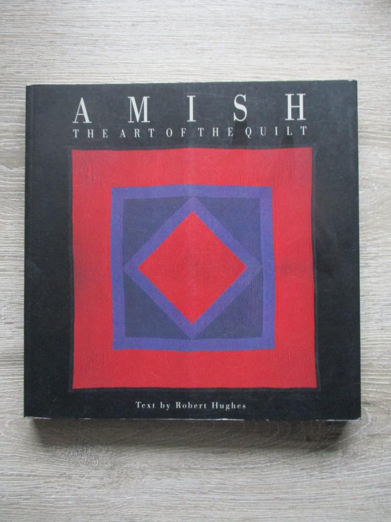 Amish the art of the quilt - Robert Hughes, Boeken, Ophalen of Verzenden, Gelezen, Overige onderwerpen
