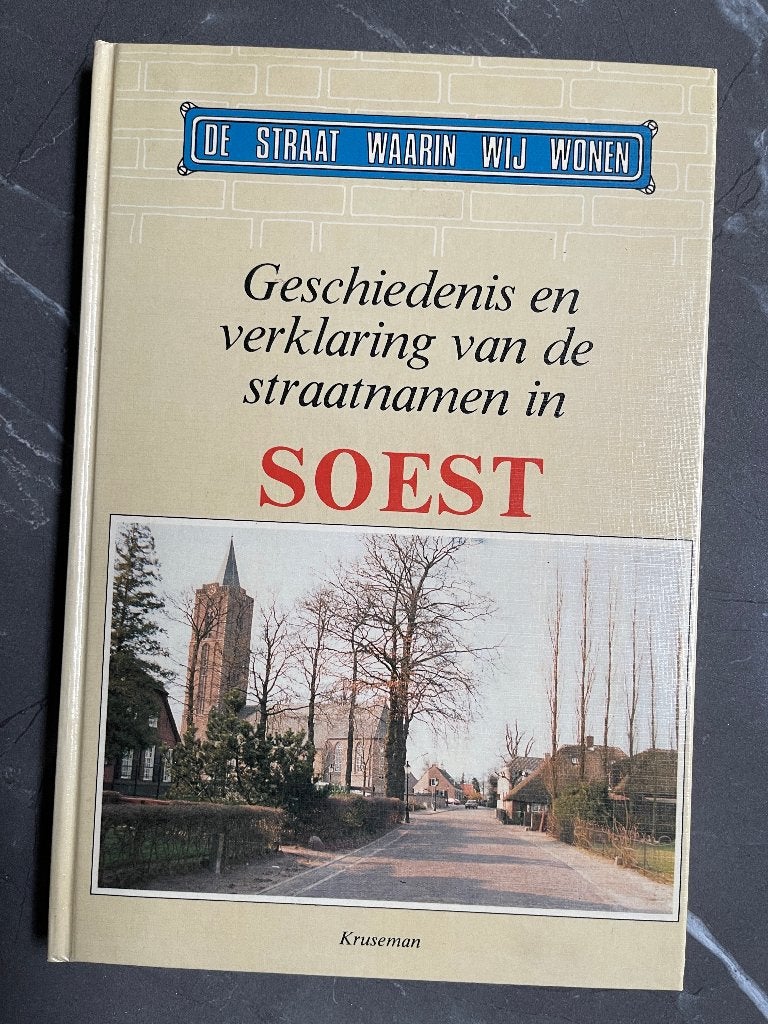 De straat waarin wij wonen. verklaring straatnamen in Soest, Ophalen of Verzenden, 20e eeuw of later, Zo goed als nieuw