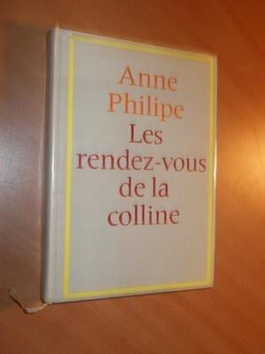Philipe, Anne. Les rendez-vous de la Colline, Ophalen of Verzenden, Zo goed als nieuw