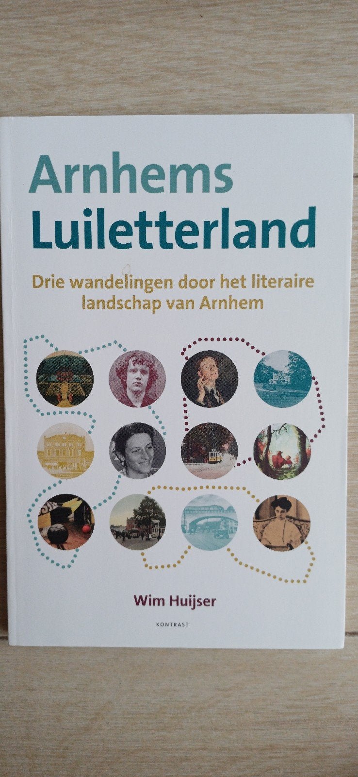 Arnhems Luiletterland - Drie wandelingen door Arnhem, Ophalen of Verzenden