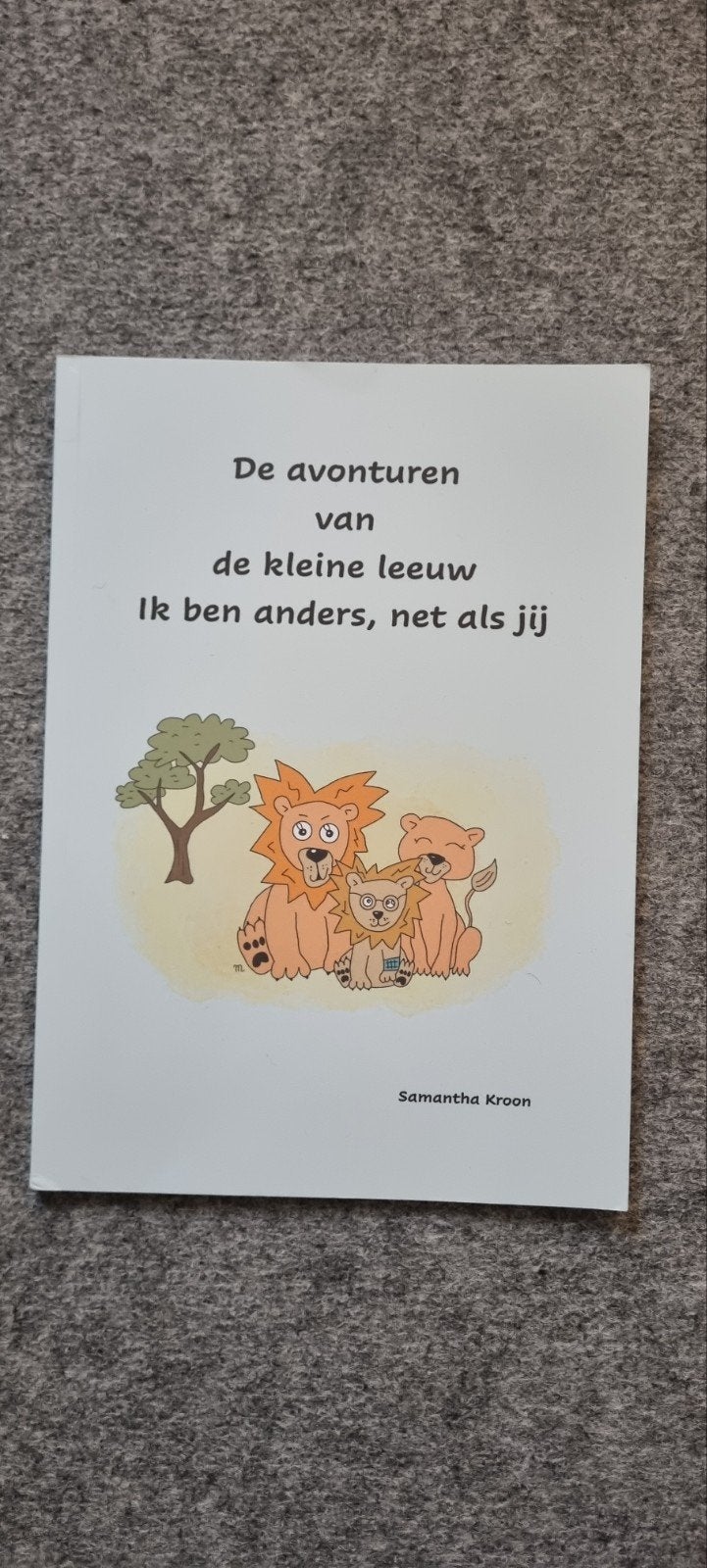 De avonturen van de kleine leeuw: Ik ben anders, net als jij, Ophalen of Verzenden, Nieuw, Samantha Kroon, Fictie algemeen