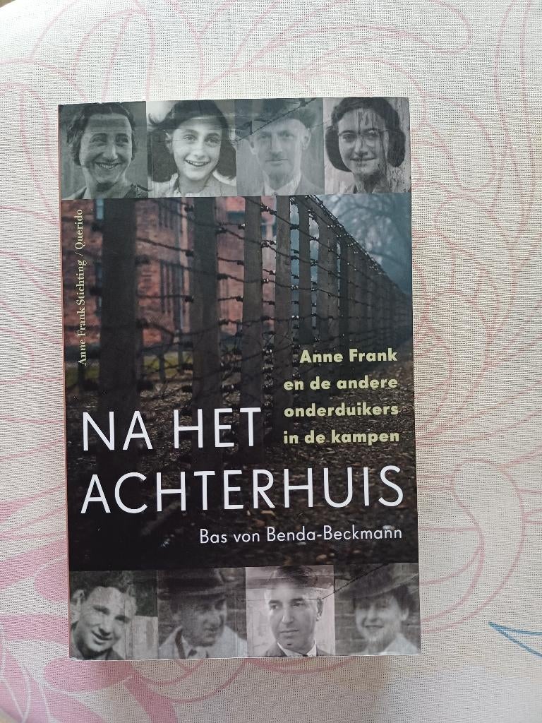 Na het achterhuis: Anne Frank en andere onderduikers, Bas von Benda-Beckmann, Ophalen of Verzenden, Zo goed als nieuw, Voor 1940