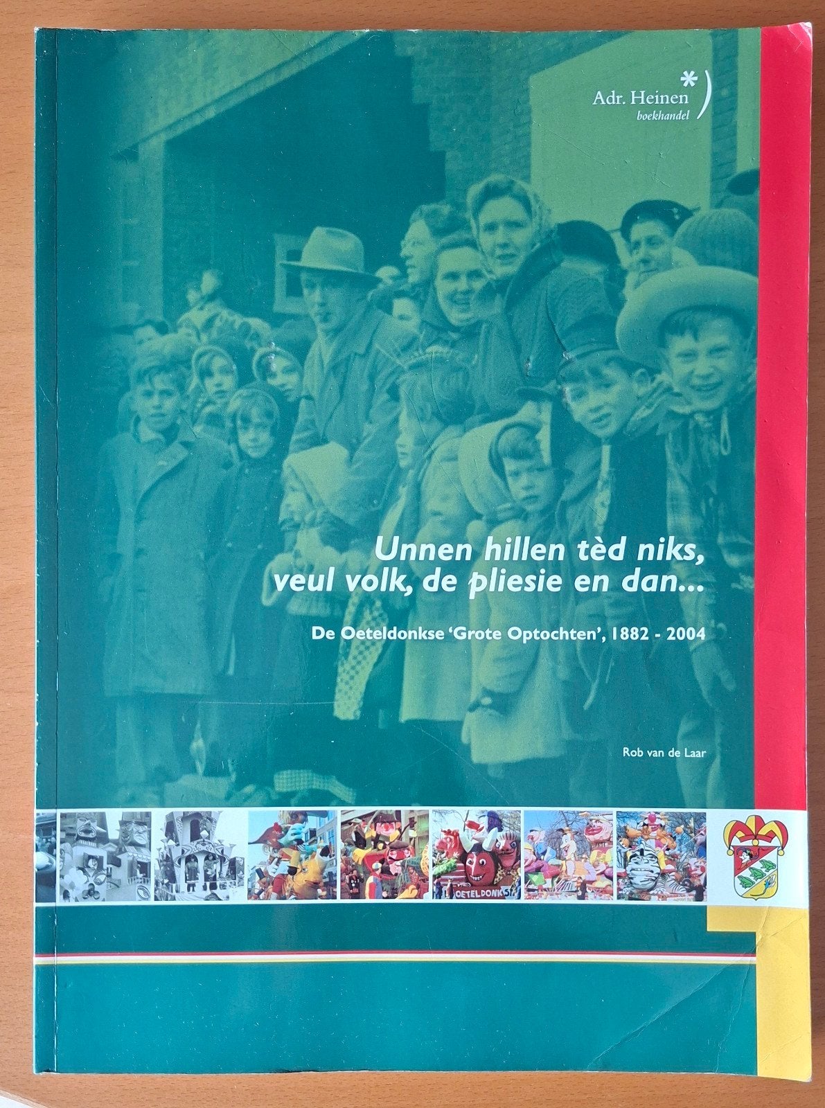 De Oeteldonkse Grote Optochten 1882-2004 - Carnavalshistorie, Ophalen of Verzenden, Rob van de Laar, 20e eeuw of later, Gelezen