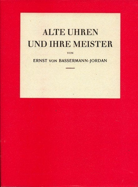 Bassermann-Jordan - Alte Uhren und ihre Meister, Ophalen, Zo goed als nieuw, Overige onderwerpen
