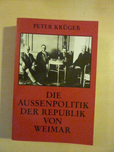 Peter Krüger - Die aussenpolitik der republik von Weimar, Ophalen of Verzenden, Zo goed als nieuw, Nederland