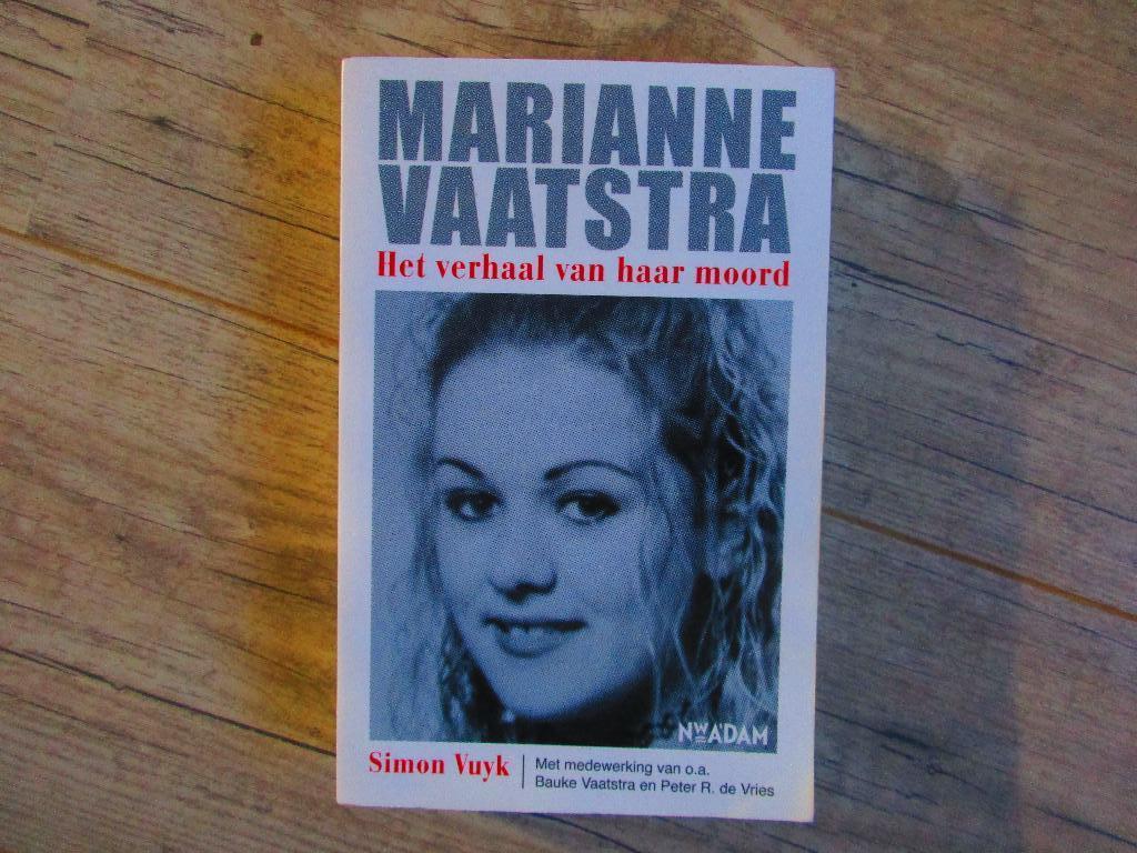 Marianne Vaatstra  / True crime, Boeken, Ophalen of Verzenden, Zo goed als nieuw, Overige