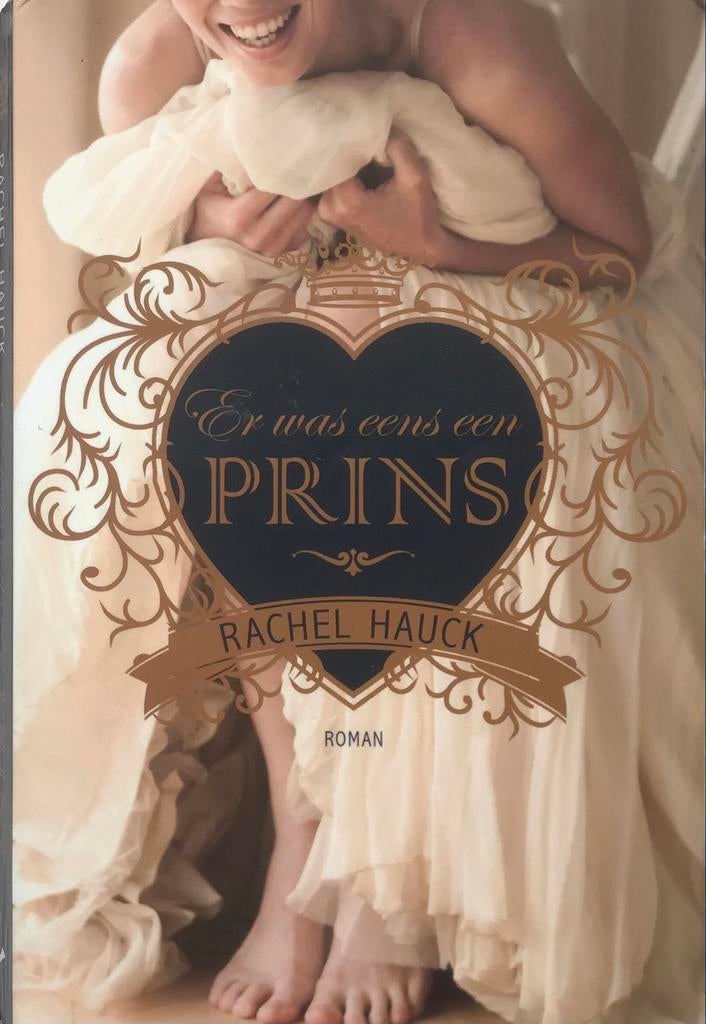 Er was eens een prins - Rachel Hauck (Roman), Boeken, Ophalen of Verzenden, Gelezen, Nederland