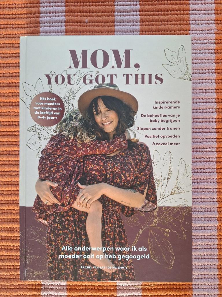 Mom, You Got This - Hét boek voor moeders 0-4 jaar, Ophalen of Verzenden, Zo goed als nieuw, Opvoeding tot 6 jaar, Rachel van Sas
