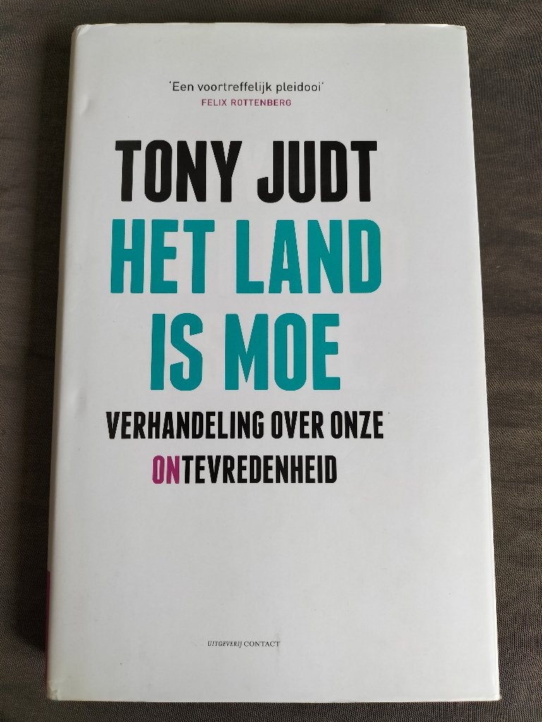 T. Judt - Het land is moe / verhandeling over ontevredenheid, Maatschappij en Samenleving, Ophalen of Verzenden, Zo goed als nieuw