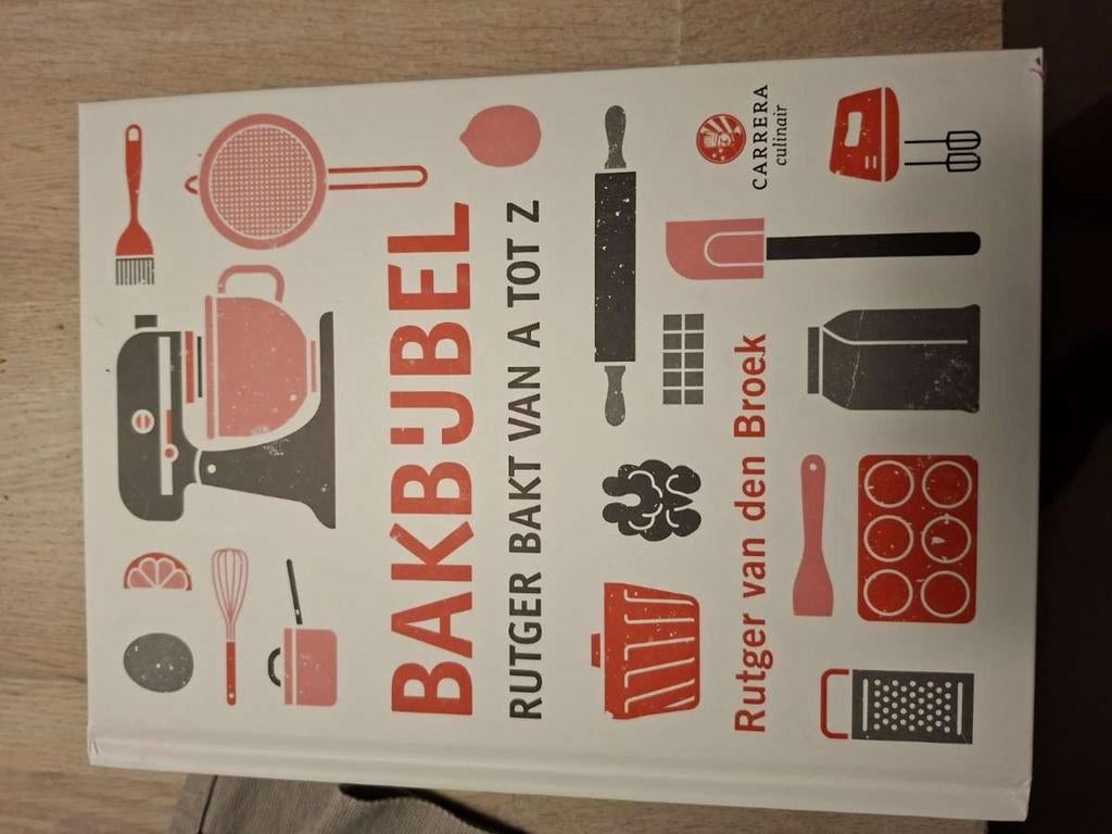 Bakbijbel: Rutger Bakt van A tot Z - Rutger van den Broek, Rutger van den Broek, Zo goed als nieuw, Overige gebieden, Ophalen