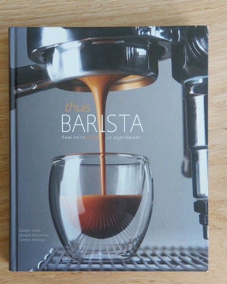 Thuis Barista: Kwaliteitskoffie uit eigen keuken, Overige typen, Sander Schat, Ronald Buitenhuis, Carsten Henning, Ophalen of Verzenden