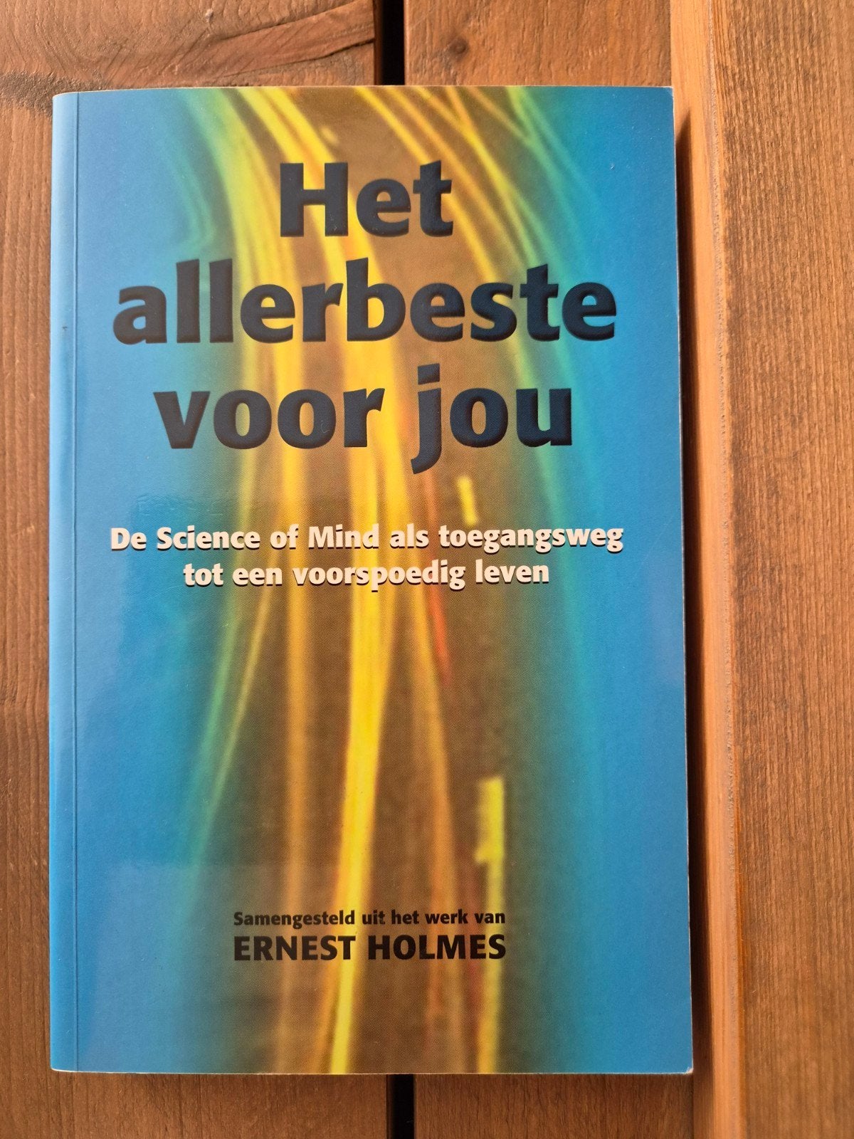 Het allerbeste voor jou - Ernest Holmes, Gelezen, Achtergrond en Informatie, Spiritualiteit algemeen, Ophalen of Verzenden