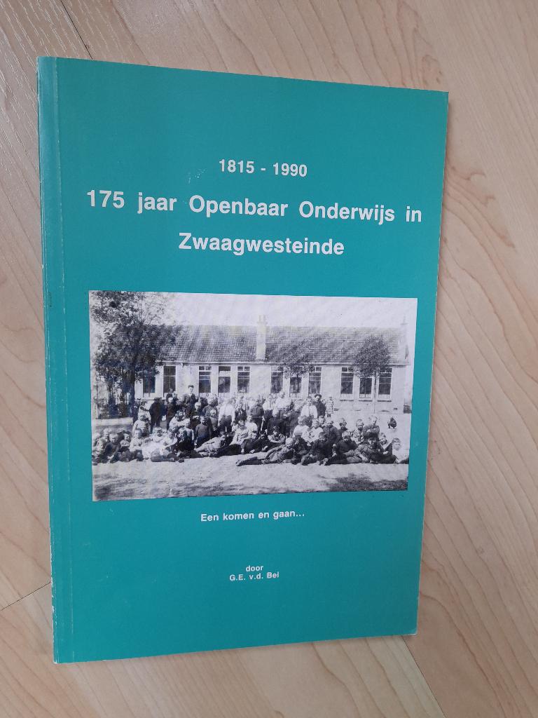 175 JAAR OPENBAAR ONDERWIJS IN ZWAAGWESTEINDE GE vd Bei, Ophalen of Verzenden, Gelezen