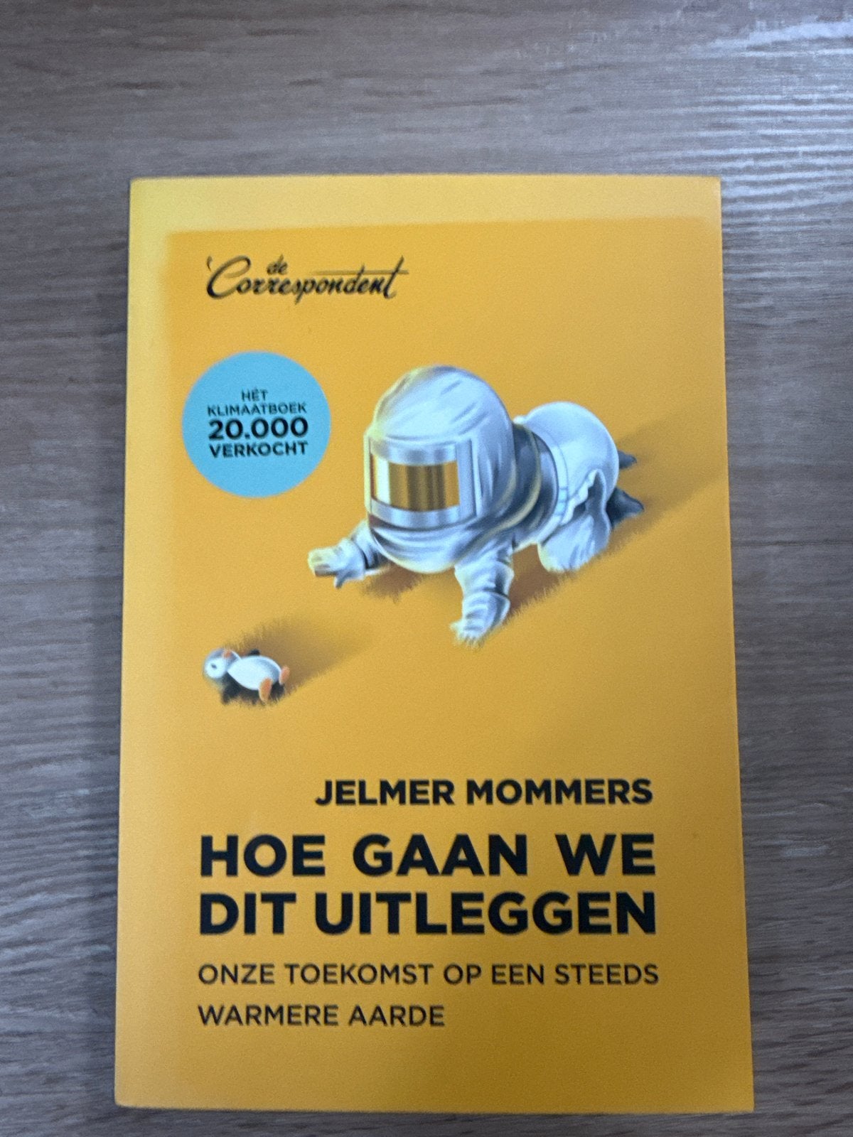 Hoe Gaan We Dit Uitleggen - Jelmer Mommers (De Correspondent, Ophalen of Verzenden, Gelezen, Overige wetenschappen