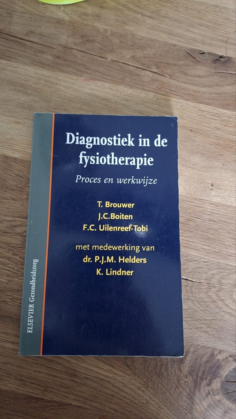 Diagnostiek in de fysiotherapie - Proces en werkwijze, Gelezen, T. Brouwer, J.C. Boiten, F.C. Uilenreef-Tobi, Beta, HBO