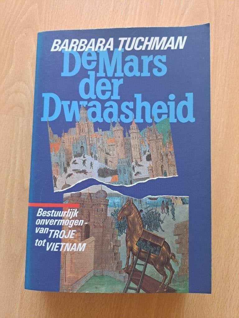 De Mars der Dwaasheid door Barbara Tuchman, Gelezen, Barbara Tuchman, Ophalen of Verzenden, Politiek en Staatkunde