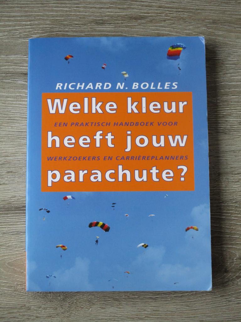 Welke kleur hjeeft jouw parachute - Richard N. Bolles, Ophalen of Verzenden, Gelezen, Management