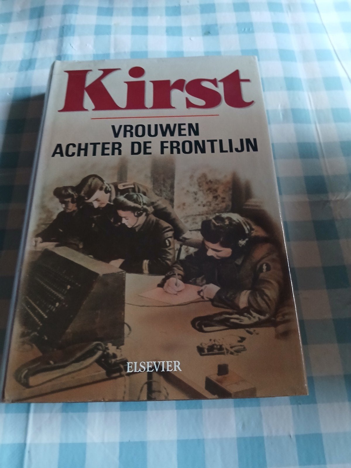 Kirst - Vrouwen achter de frontlijn (Tweede Wereldoorlog), Boeken, Oorlog en Militair, Kirst, Ophalen of Verzenden, Algemeen, Tweede Wereldoorlog