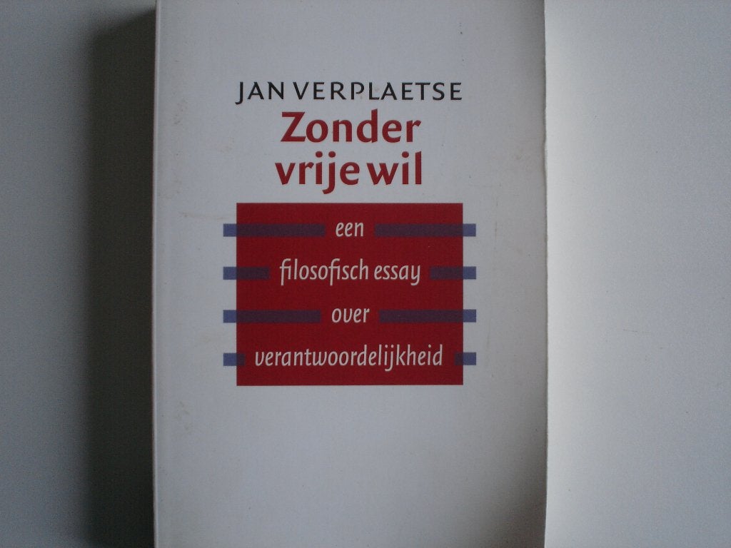 Zonder vrije wil (9169/71-49) Een filosofisch essay, Ophalen of Verzenden, Zo goed als nieuw