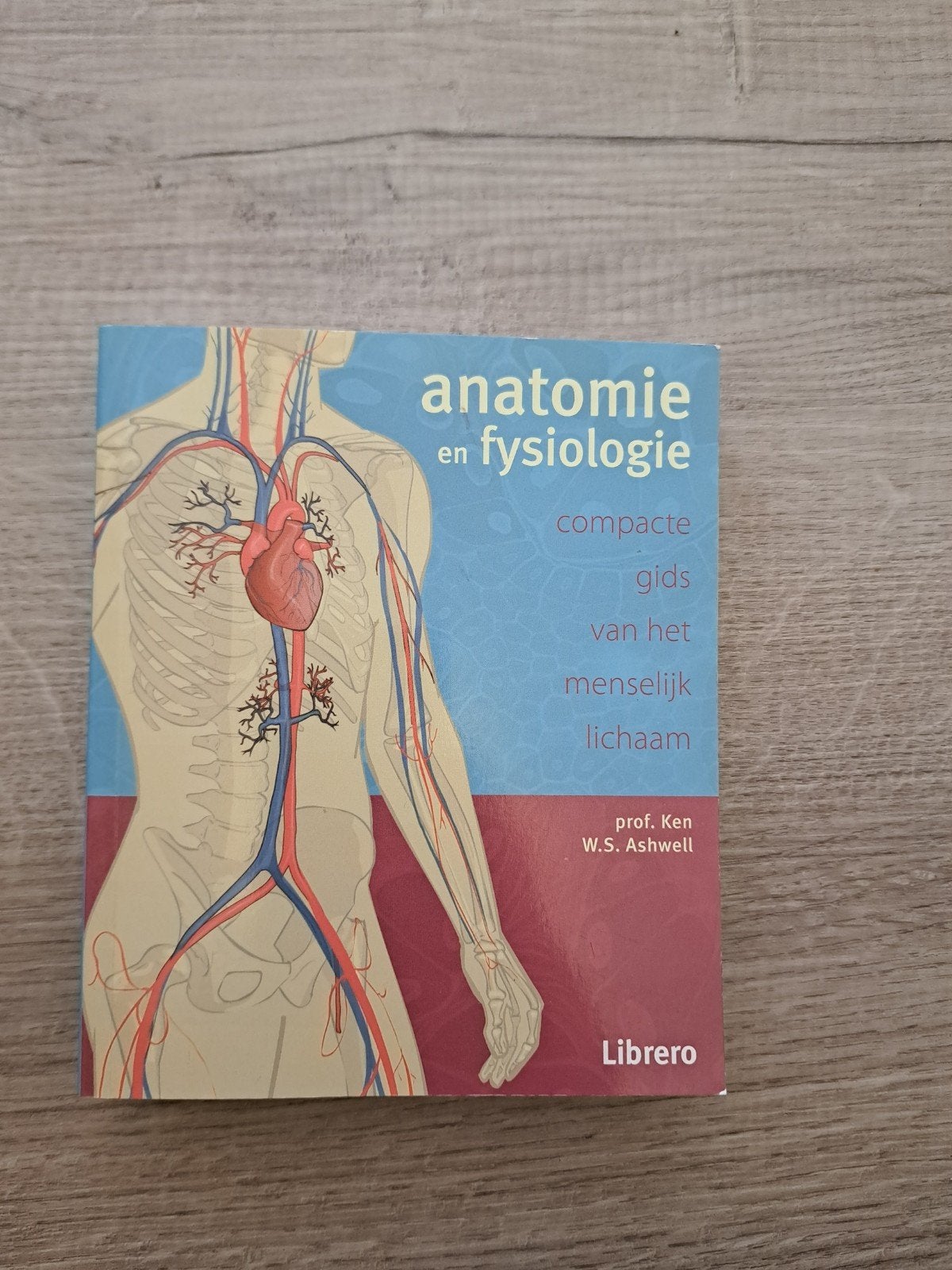 Anatomie en Fysiologie: Compacte Gids Menselijk Lichaam, Ophalen of Verzenden, Zo goed als nieuw, Prof. Ken W.S. Ashwell, Natuurwetenschap