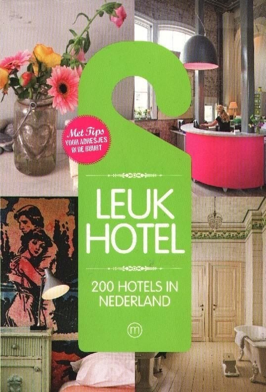Leuk Hotel - 200 Hotels in Nederland - Petra de Hamer, Overige merken, Verzenden, Nieuw, Benelux