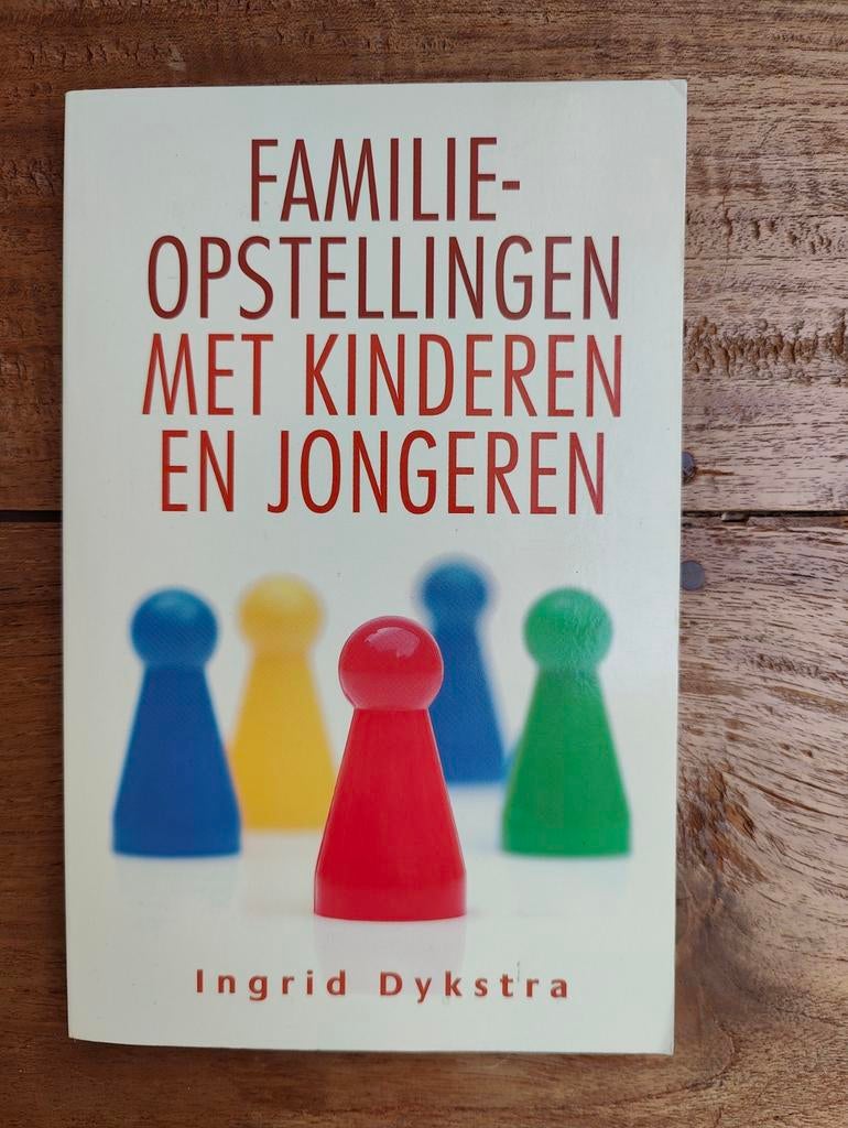 Familieopstellingen met kinderen en jongeren, Boeken, Ingrid Dykstra, Ophalen of Verzenden, Ontwikkelingspsychologie, Zo goed als nieuw