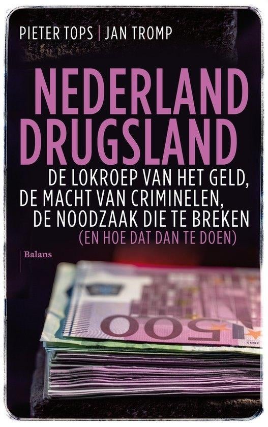 Nederland Drugsland - Pieter Tops /Jan Tromp (incl.verz.), Verzenden, Maatschappij en Samenleving, Zo goed als nieuw, Nederland
