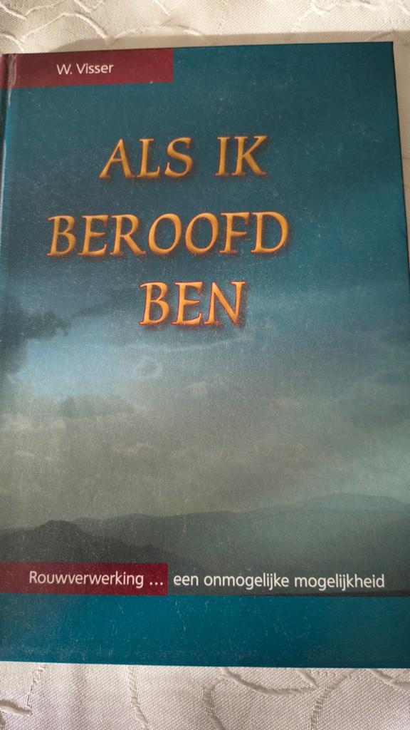 Als ik beroofd ben. W Visser, W Visser, Christendom | Protestants, Ophalen of Verzenden, Zo goed als nieuw