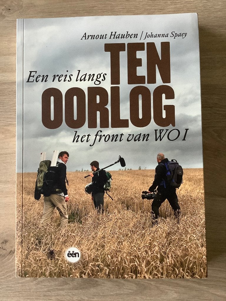 Arnout Hauben - Ten oorlog een reis langs het front van WO1, Boeken, Tweede Wereldoorlog, Ophalen of Verzenden, Zo goed als nieuw