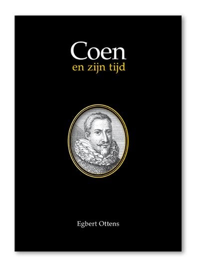 Coen en zijn tijd - Egbert Ottens. Uitgeverij Poldervondsten, Ophalen of Verzenden, Zo goed als nieuw