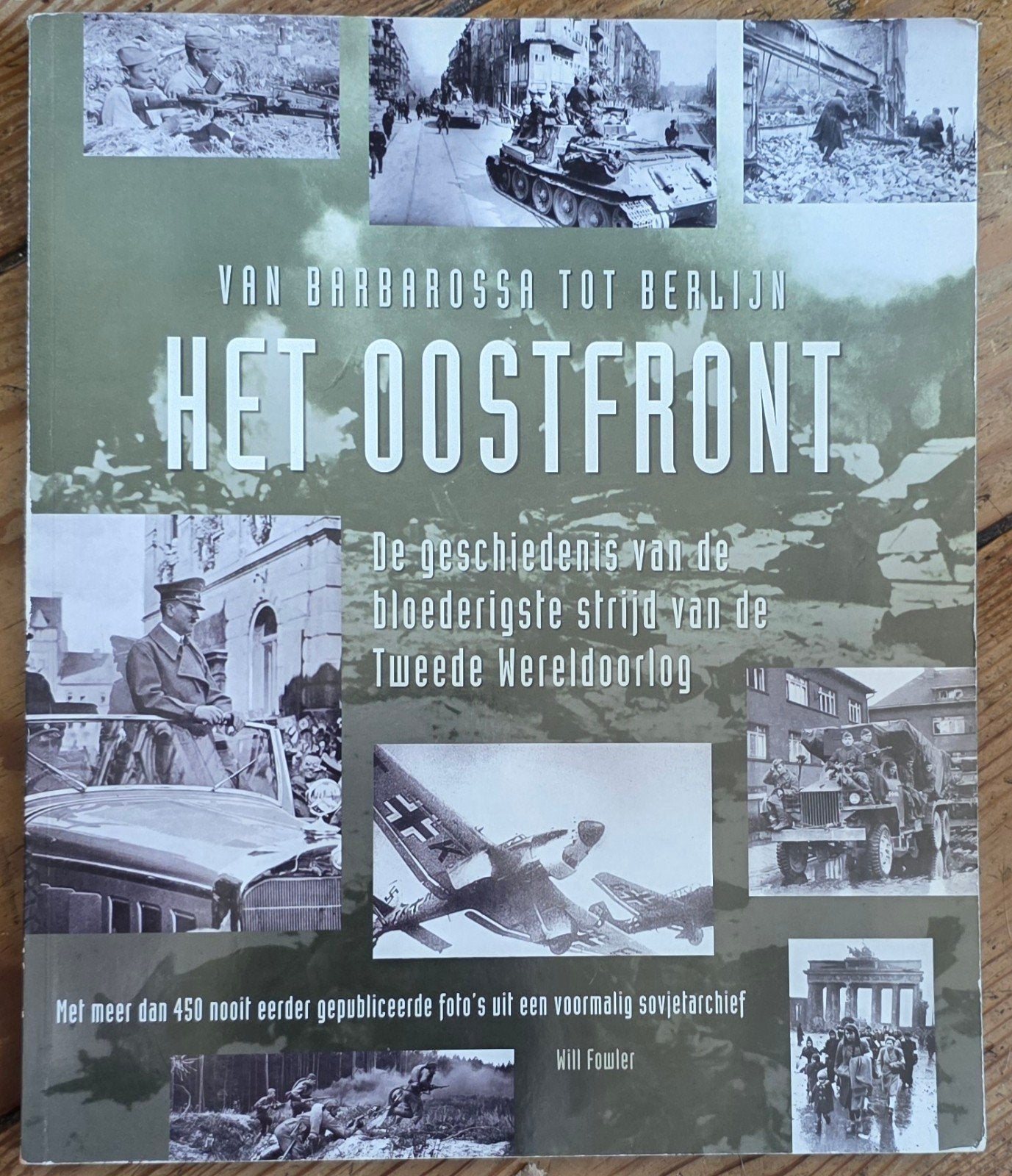 Het Oostfront: Van Barbarossa tot Berlijn - WOII - Fowler, Boeken, Ophalen of Verzenden, Tweede Wereldoorlog, Luchtmacht