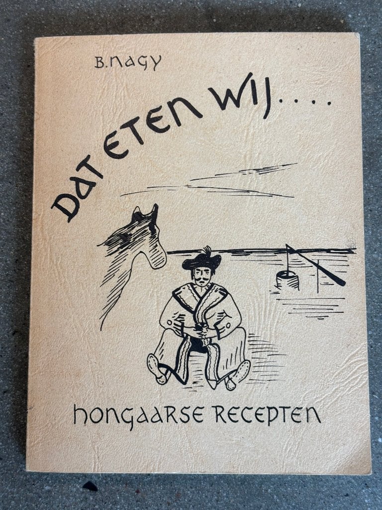 B. Nagy - Dat eten wij - Hongaarse recepten, Gelezen, Voorgerechten en Soepen, Ophalen of Verzenden, B. Nagy